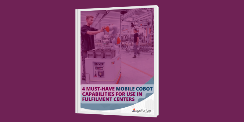 4 Must-Have Mobile Cobot Capabilities For Use In Fulfilment Centers