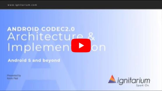 Android Codec 2.0 – Architecture and Implementation | Webinar Recording ...